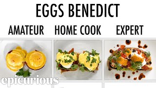 4 Levels of Eggs Benedict Amateur to Food Scientist  Epicurious [upl. by Anivlek365]