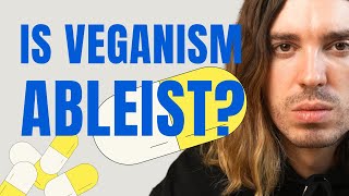 Ableism The One Accusation Vegans Can’t Ignore [upl. by Nirrej]