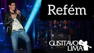 Gusttavo Lima  Refém Ao Vivo [upl. by Brower]