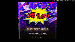 Gosby ftIzzo BiznessOHNOO [upl. by Nyrad]