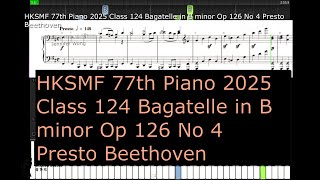 HKSMF 77th Piano 2025 Class 124 Grade 7 Bagatelle in B minor Op 126 No 4 Presto Beethoven [upl. by Hseyaj520]