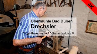 Obermühle Bad Düben  Drechsler  Museumsdorf Dübener Heide eV 4K [upl. by Spatz246]