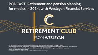 PODCAST  Retirement and pension planning for medics 2024 [upl. by Redna]