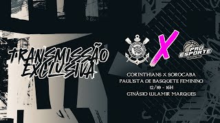 Corinthians x Sorocaba  Paulista de Basquete Feminino  COM IMAGENS [upl. by Adnilemreh]