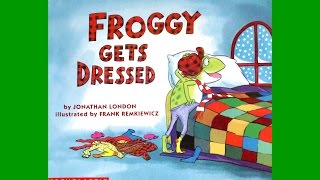 FROGGY GETS DRESSED by Jonathan London Grandma Anniis Storytime [upl. by Ericksen]