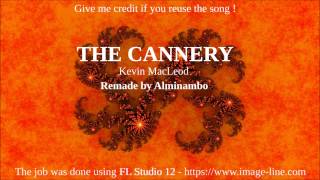 THE CANNERY Remake  Remix by Alminambo  Kevin MacLeod  ROYALTY FREE MUSIC [upl. by Greenebaum]