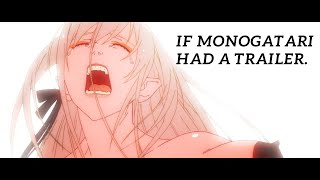 If Monogatari had a trailer [upl. by Donela]