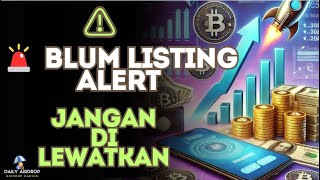 🚨 BLUM LISTING ALERT  Pencatatan Pembaruan Harga Utama amp Berita Mendesak Jangan Lewatkan [upl. by Heigl]