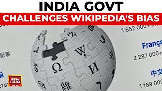 Indian Government Puts Wikipedia On Notice Over Bias And Inaccuracies  India Today [upl. by Also]