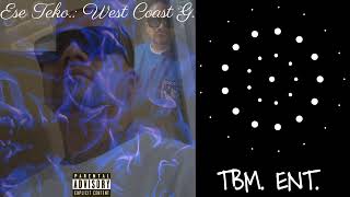 Ese Teko West Coast G TBM ENT [upl. by Secrest]