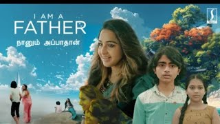 Latest Tamil Full Movie 2024  I am A Father Tamil Full Movie  Tamil Full Movie [upl. by Uri]