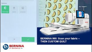 BERNINA 990 Scanning fabric for custom quilting in V9 [upl. by Labina]