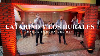 Catarino Y Los Rurales En Vivo  Banda Corona de Rey [upl. by Thomasa153]