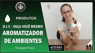 DIY difusor de ambientes com óleos essenciais Doterra  Rosangela Pereira [upl. by Cantu255]