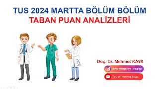 TUS 2024 Martta Bölüm Bölüm Taban Puan Analizleri [upl. by Martineau]