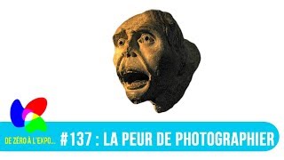 137 La peur de photographier [upl. by Sheepshanks]