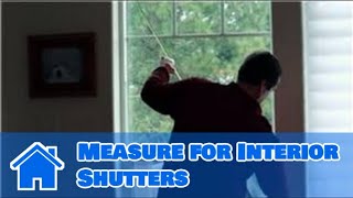 Blinds amp Shades  How to Measure for Interior Shutters [upl. by Tenaj]