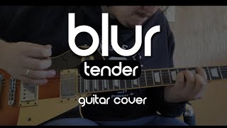 Blur  Tender Guitar Cover [upl. by Schoenberg]