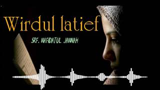 Wirdul latief lantunan merdu Srf nafidatul jannah [upl. by Latsyk859]