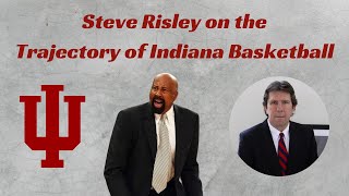 Steve Risley on the Trajectory of Indiana Basketball [upl. by Townsend701]