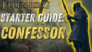 Elden Ring Guide Ultimate Starter Guide for Confessor [upl. by Giuliana]