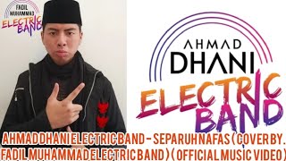 Ahmad Dhani Electric Band  Separuh Nafas  Cover by Fadil Muhammad Electric Band [upl. by Neened]