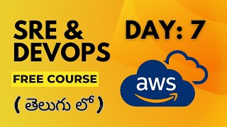 Day 7 of RealTime SRE amp DevOps Course తెలుగు  Route Tables Public Subnets Creating 1st EC2 [upl. by Reames]