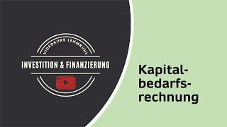 IF Folge 2  Investition  Die Kapitalbedarfsrechnung [upl. by Cha]