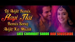 Aayi Nai  Avijit Ka Muzik  Aayi Nai Dj  Dj Avijit  Aayi Nai Remix  Aayi Nai Stree 2  Avijit [upl. by Ennayk174]