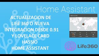 ACTUALIZACION DE LIFE360 O NUEVA INSTALACION DESDE 091 HASSIO HOME ASSISTANT [upl. by Nerita]