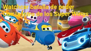 Watchcar batalla de poder pero Con la Intro de los Super wings Temporada 3 😁 😁 [upl. by Aicilat]