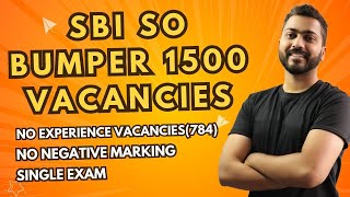 SBI SO Bumper 1500 Vacancies📣📣  No Negative Marking  No Experience Vacancies784  Single Exam [upl. by Elaval]