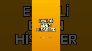 Emekli Eden Hisseler borsa hisse [upl. by Phillis298]