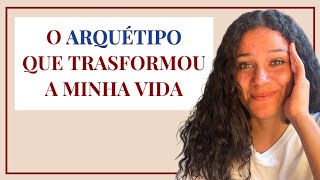 O Arquétipo que Revolucionou a minha Vida [upl. by Marte]