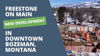 Freestone on Main  New Development in Downtown Bozeman [upl. by Kwabena128]