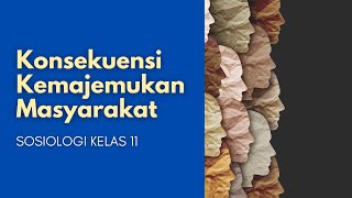 Sosiologi Kelas 11  Konsekuensi Kemajemukan Masyarakat [upl. by Retxed]