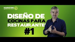 Diseño de cocinas para restaurantes 1  Marketing Gastronómico [upl. by Krasner706]