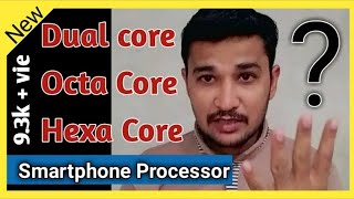 Dual core Quad core Octa core hexa core  Smartphone Processor [upl. by Aramenta641]