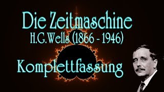 Die Zeitmaschine  Komplettfassung  HG Wells [upl. by Leunamnauj532]