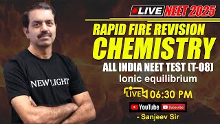 LIVE NEET 2025  CHEMISTRY RAPID FIRE REVISION  ALL INDIA NEET TOPIC TEST T08  NEW LIGHT NEET [upl. by Layor707]