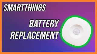 SmartThings Motion Sensor Battery Replacement [upl. by Ferdinanda]