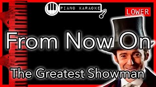 From Now On LOWER 3  The Greatest Showman  Piano Karaoke Instrumental [upl. by Dayle460]