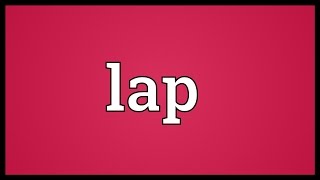 Lap Meaning [upl. by Viviyan629]