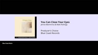 Jenna Mammina amp Matt Rollings  You Can Close Your Eyes  Producers Choice  01 [upl. by Van]