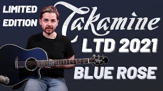 Takamine Limited Edition LTD 2021 Blue Rose  Indigo Dye straight from Japanese Craftsmanship [upl. by Cadel6]