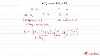 Prove alphasqrtKpPKp for PCl5 hArr PCl3Cl2 where [upl. by Ylelhsa450]