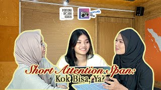 Short Attention Span Kok Bisa Ya [upl. by Ybur]