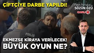 ÇİFTÇİYE DARBE YAPILDI EKMEZSE KİRAYA VERİLECEK BÜYÜK OYUN NE [upl. by Ellek]