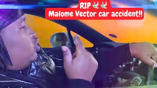 Malome Vector Left Us This Message Before He Died  Malome Vector Accident [upl. by Nyladnek]