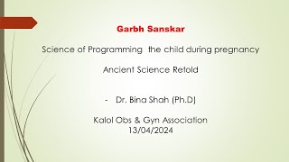 Presentation video 1 at Kalol Obs amp Gyn Association 13 4 2024 Miramba Garbhsanskar Dr Bina Shah [upl. by Awram]